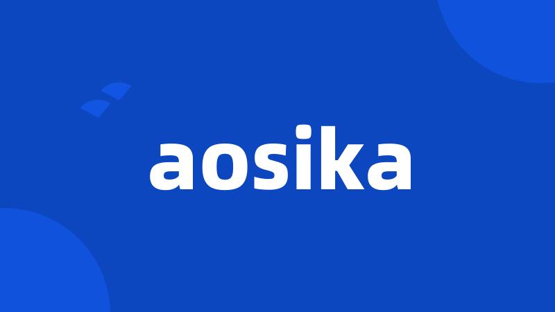 aosika