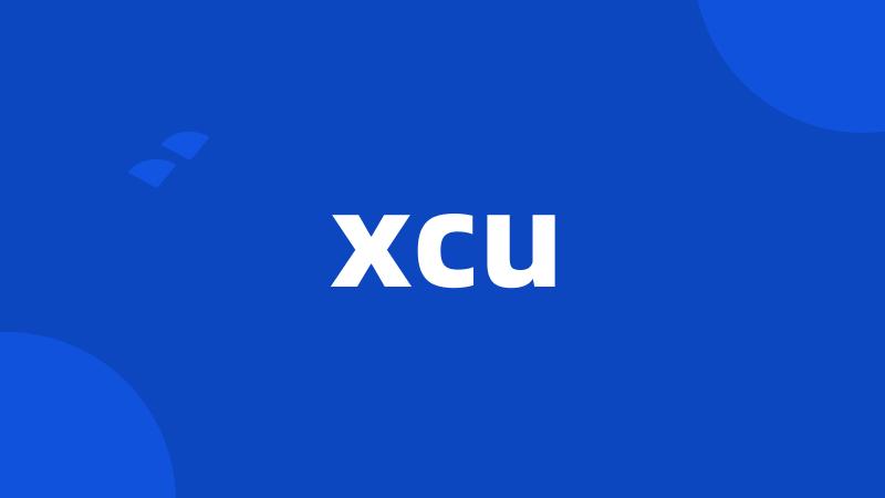 xcu