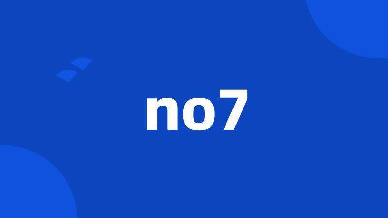 no7