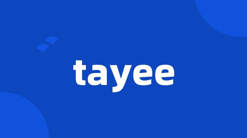 tayee