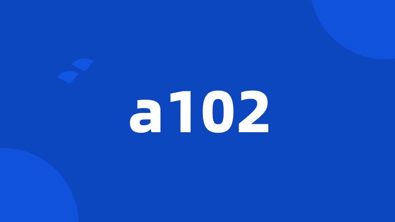 a102