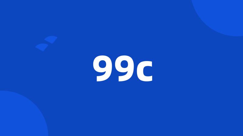 99c