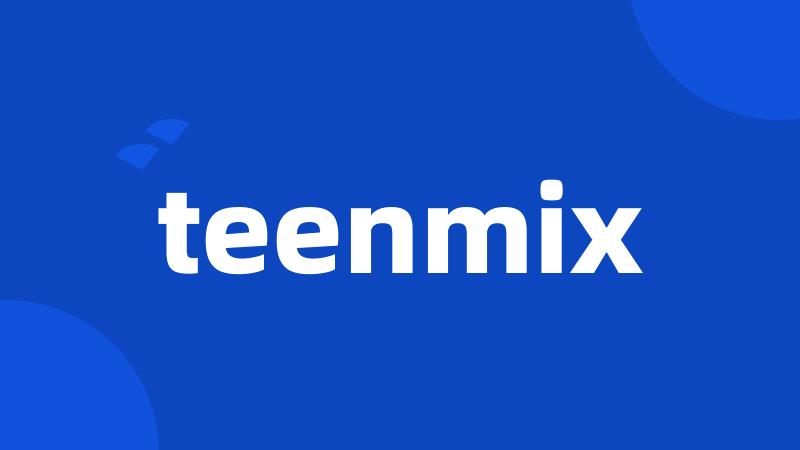 teenmix