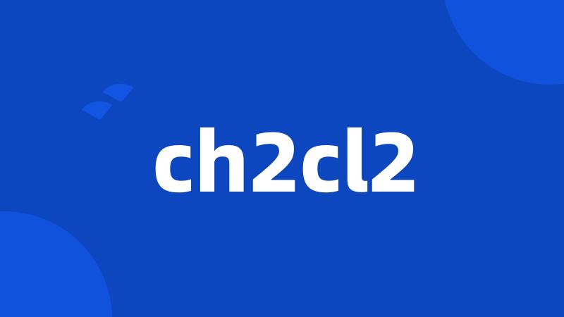 ch2cl2