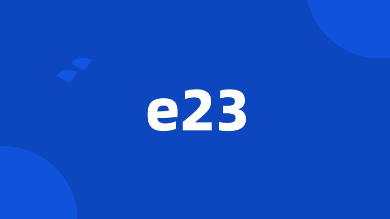 e23