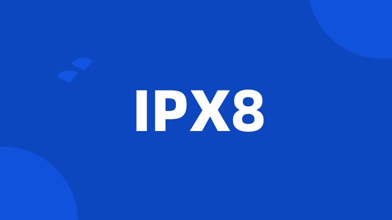 IPX8