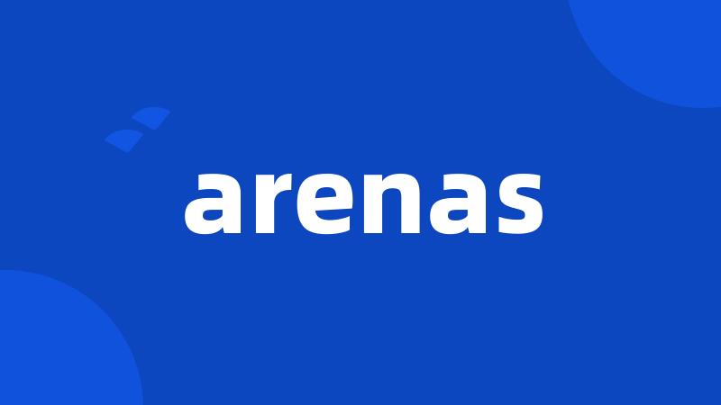 arenas