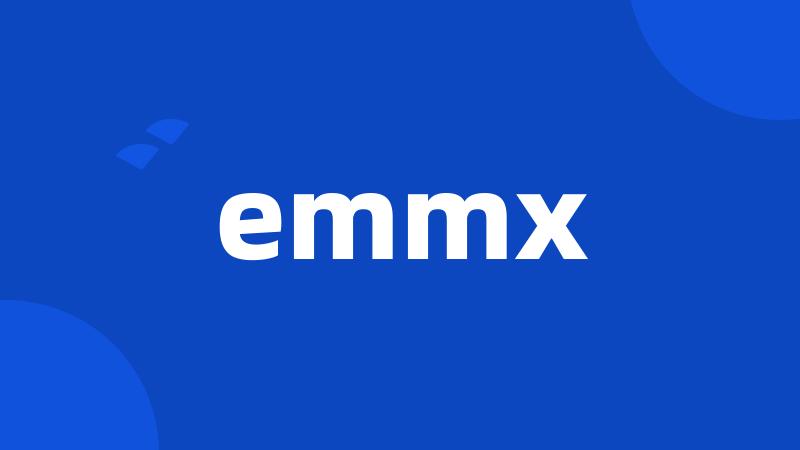 emmx