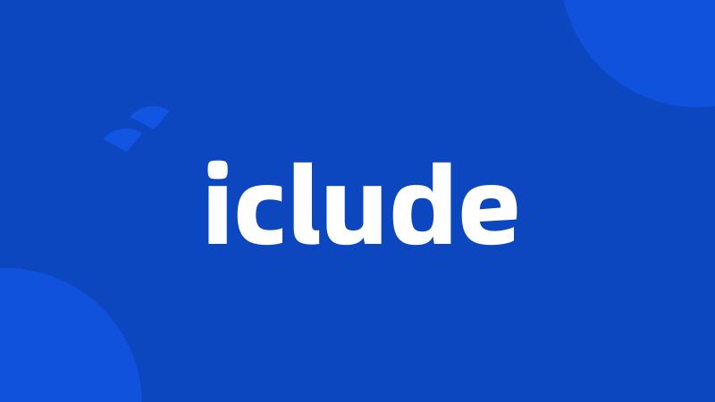 iclude