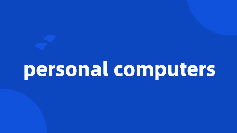 personal computers