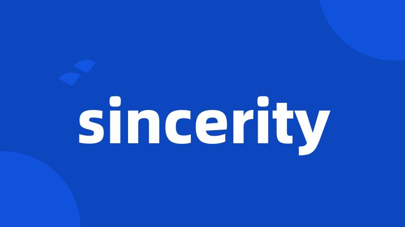 sincerity