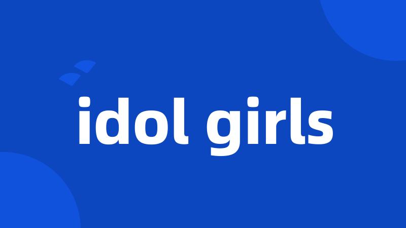 idol girls