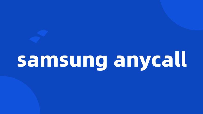 samsung anycall