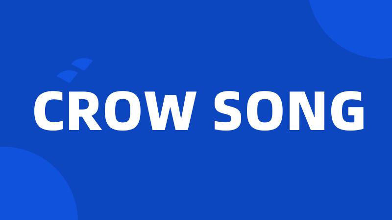 CROW SONG