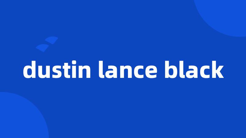 dustin lance black