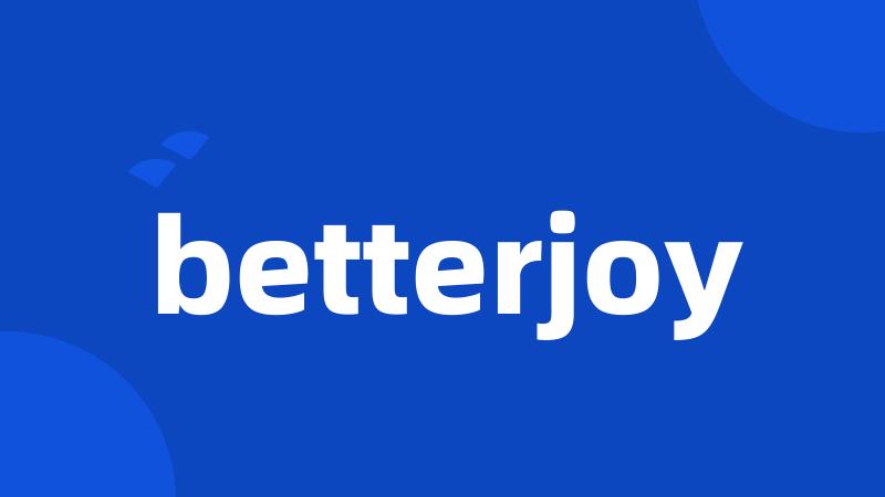 betterjoy