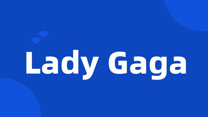 Lady Gaga