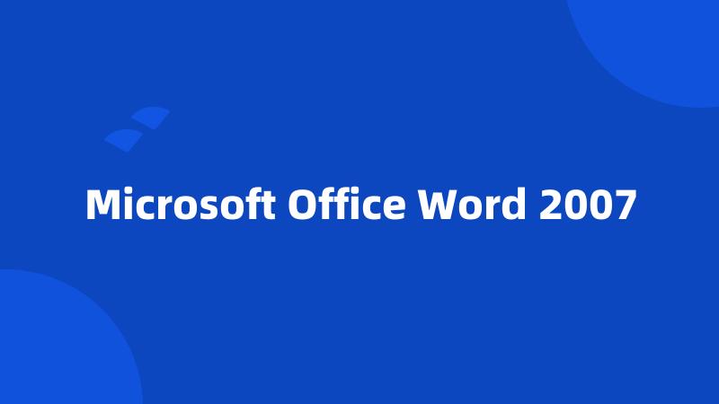 Microsoft Office Word 2007