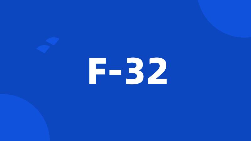 F-32