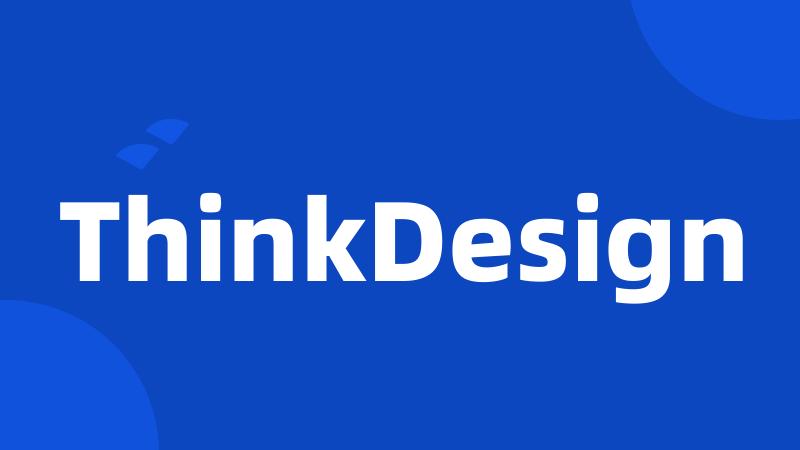 ThinkDesign