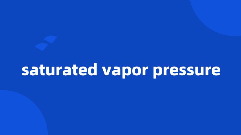 saturated vapor pressure