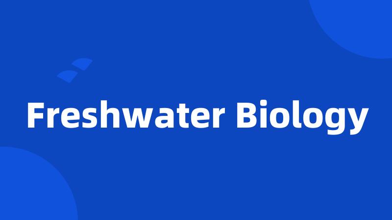 Freshwater Biology