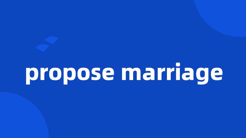 propose marriage
