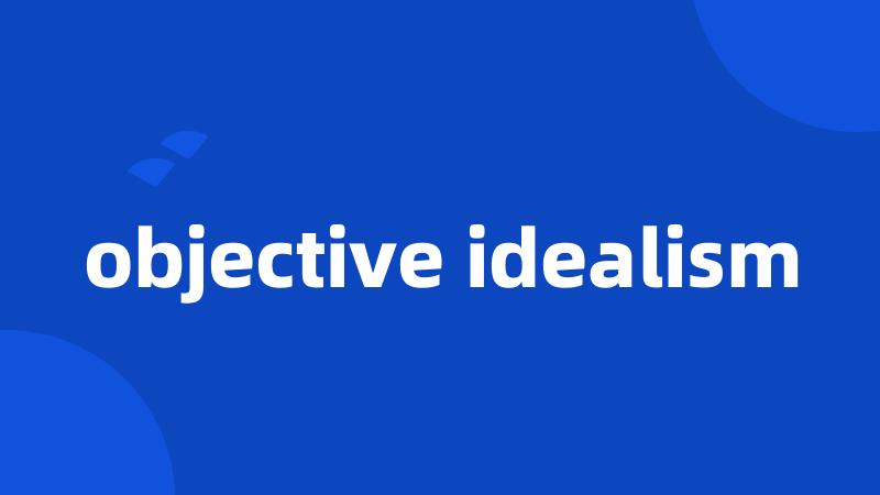 objective idealism