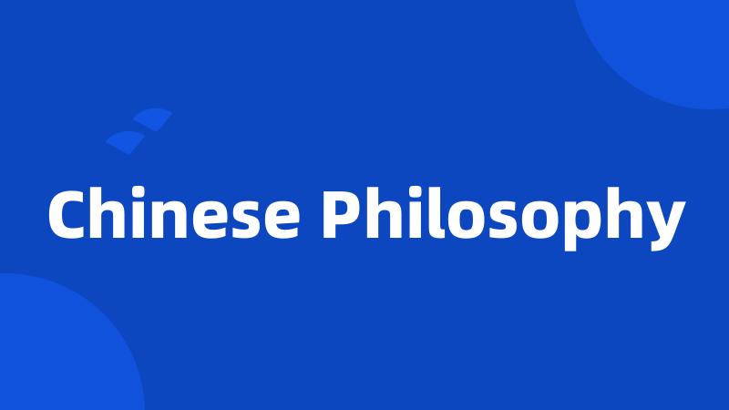 Chinese Philosophy