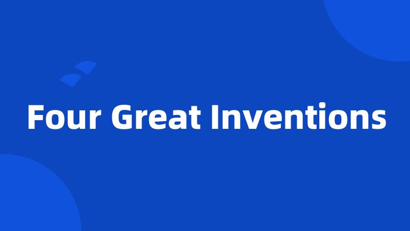 Four Great Inventions