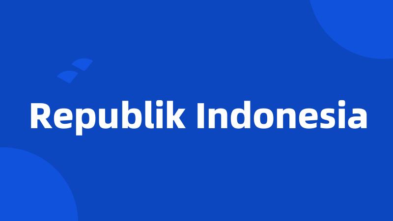 Republik Indonesia