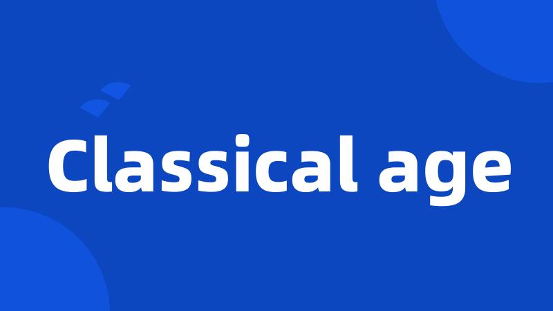 Classical age