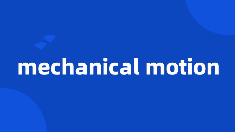 mechanical motion