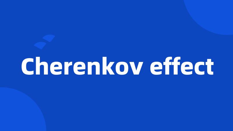 Cherenkov effect