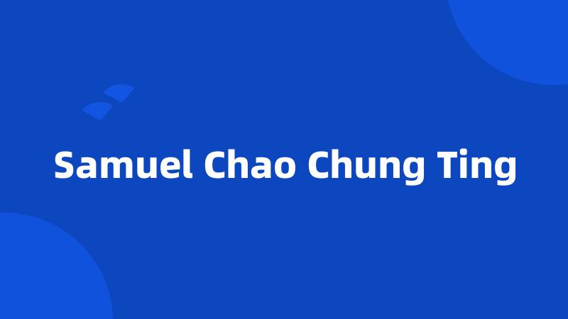 Samuel Chao Chung Ting