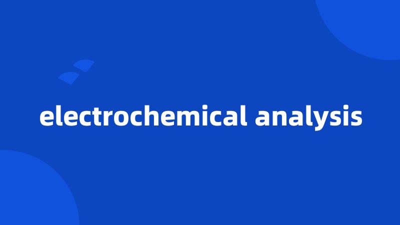 electrochemical analysis