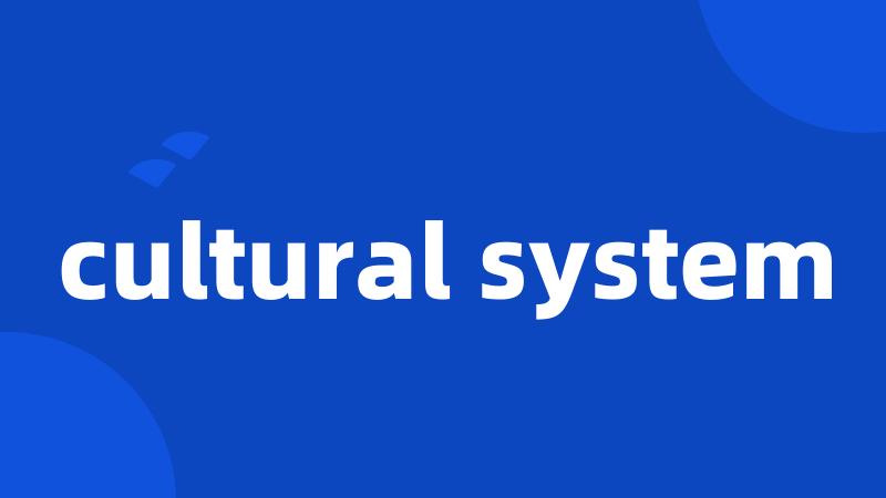 cultural system