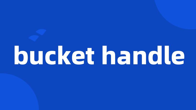 bucket handle