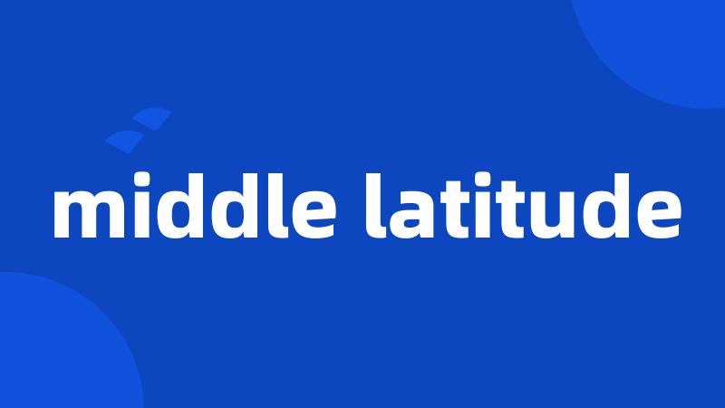 middle latitude