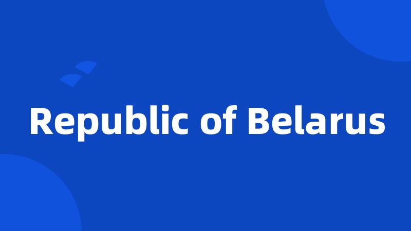 Republic of Belarus