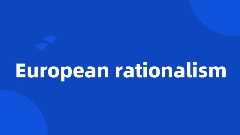 European rationalism