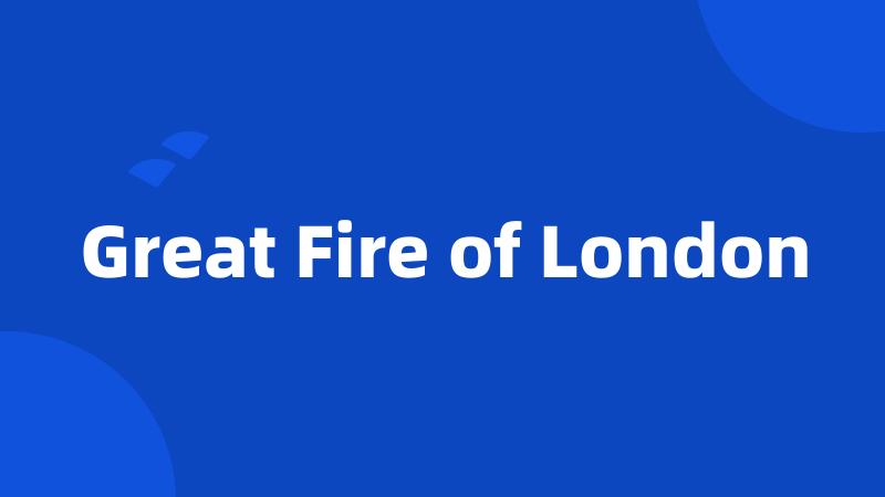 Great Fire of London