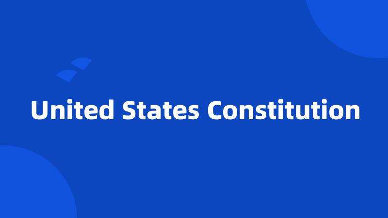 United States Constitution