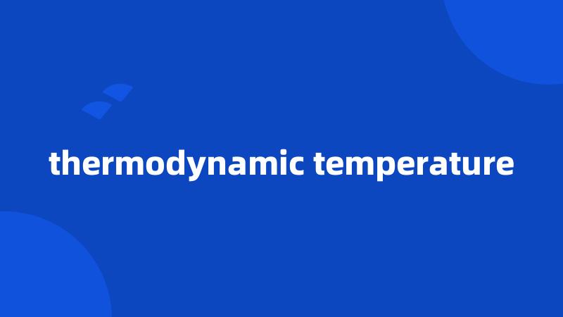 thermodynamic temperature