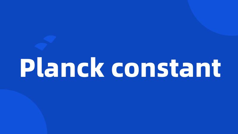 Planck constant