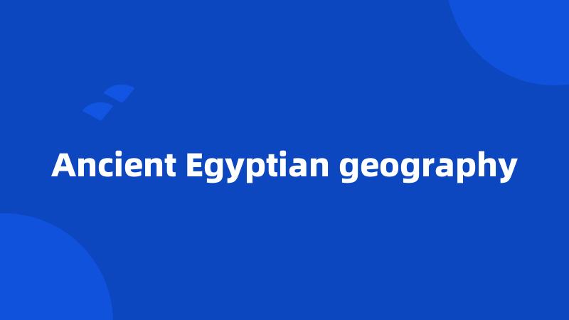 Ancient Egyptian geography