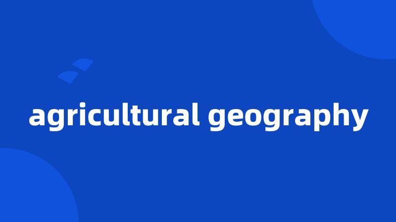 agricultural geography