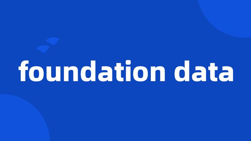 foundation data