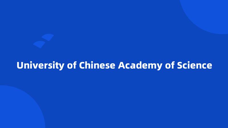 University of Chinese Academy of Science