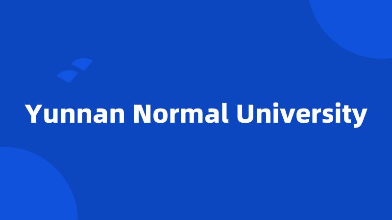 Yunnan Normal University